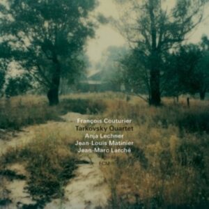 Francois / Lechner, Anja Couturier: Tarkovsky Quartet - Couturier