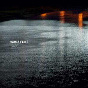 Mathias Eick: Skala - Eick