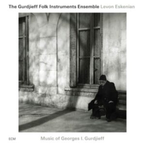 De Gurdjieff / Hartmann: Music Of Georges I. Gurdjieff - Gurdjieff Folk Instruments Ensemble