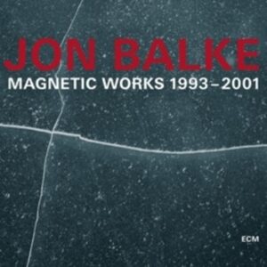 Magnetic Works 1993 - 2001 - Jon Balke