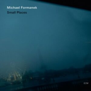 Small Places - Formanek