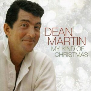 My Kind Of Christmas (2013 Version) - Dean Martin