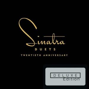 Duets - 20th Anniversary  Deluxe Edition - Frank Sinatra