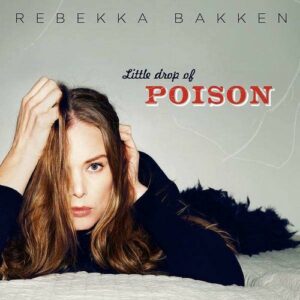 Little Drop Of Poison - Bakken