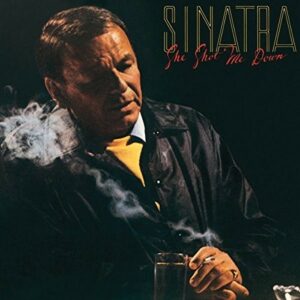 She Shot Me Down - Frank Sinatra