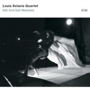 Sclavis: Silk And Salt Melodies - Louis Sclavis Quartet
