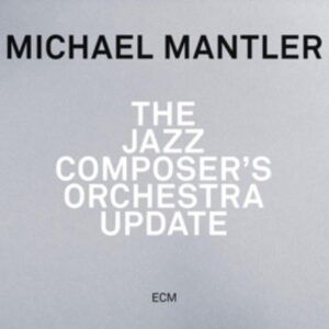 The Jazz Composer's Orchestra Update - Michael Mantler