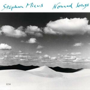 Nomad Songs - Stephan Micus