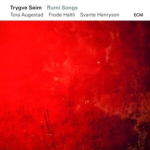 Rumi Songs - Trygve Seim