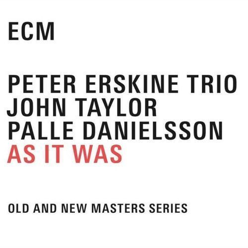 Taylor / Warlock / Porter / Erskine / Mendoza / Linton: As It Was - Peter Erskine Trio