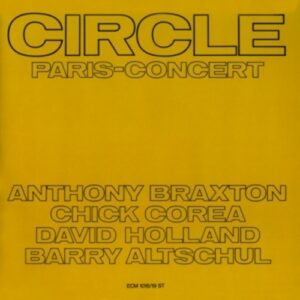 Circle / Paris Concert - Anthony Braxton