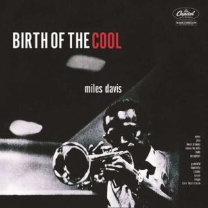Birth Of The Cool - Miles Davis