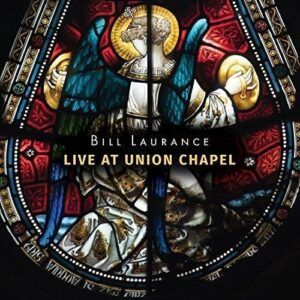 Live At Union Chapel - Bill Laurance