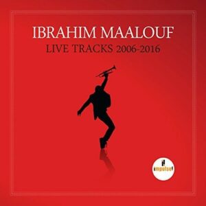 Live Tracks 2006-2016 - Ibrahim Maalouf