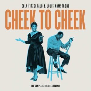 Cheek To Cheek: The Complete Duet Recordings - Louis Armstrong & Ella Fitzgerald