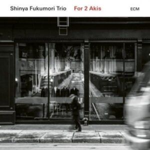 For 2 Akis - Shinya Fukumori Trio