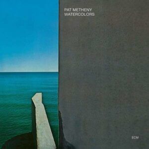 Watercolors - Pat Metheny