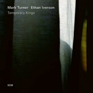 Temporary Kings (Vinyl) - Mark Turner &amp; Ethan Iverson