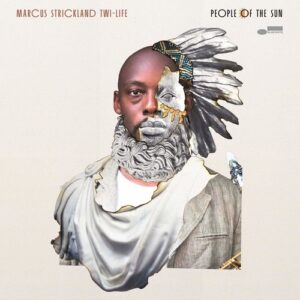 People Of The Sun - Marcus Strickland's Twi-Life