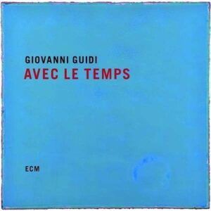 Avec Le Temps - Giovanni Guidi