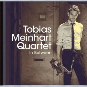 In Between - Tobias Meinhart Quartet