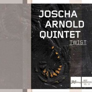 Twist - Joscha Arnold Quintet
