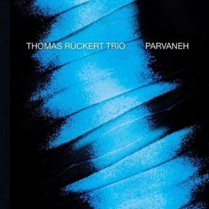 Parvaneh - Thomas Rückert Trio