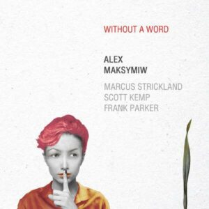 Without A Word - Alex Maksymiw