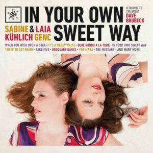 In Your Own Sweet Way - Sabine Kühlich & Laia Genc