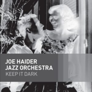 Keep It Dark - Joe Haider Jazz Orchestra