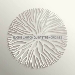 Origines - Elodie Lauton Quintette