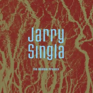 The Mumbai Project - Jarry Singla