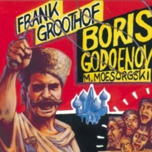 Mussorgsky: Boris Godoenov - Frank Groothof
