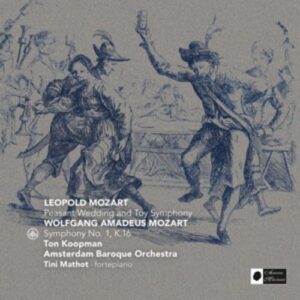Mozart: Peasant Wedding & Toy Symphony - Ton Koopman
