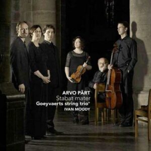 Pärt: Stabat Mater, Moody: Simeron - Goeyvaerts String Trio