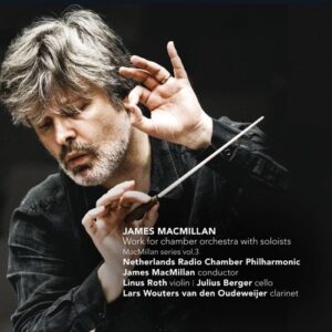 MacMillan: Works for Chamber Orchestra with Soloists - Linus Roth