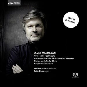 MacMillan: St. Luke Passion - Markus Stenz