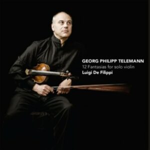 Telemann: 12 Fantasias For Solo Violin - De Filippi