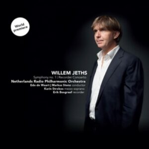 Jeths: Symphony No. 1 | Recorder Concerto - Netherlands Radio Philharmonic Orchestra / Erik Bosgraaf / Karin Strobos