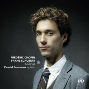Chopin / Schubert: Musings - Camiel Boomsma