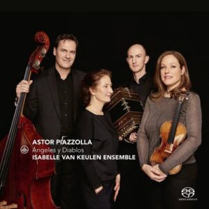 Piazzolla: Angeles Y Diablos - Isabelle Van Keulen Ensemble
