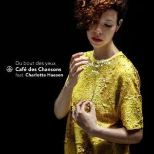 Du Bout Des Yeux - Café Des Chansons Feat. Charlotte Haesen