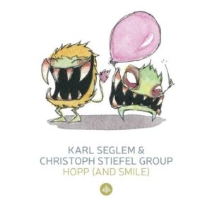 Hopp (And Smile) - Karl Seglem & Christoph Stiefel Group
