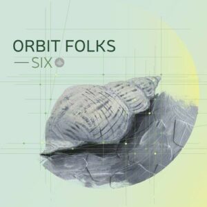 Six - Orbit Folks