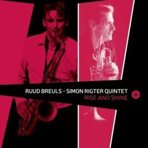 Rise And Shine - Ruud Breuls & Simon Rigter Quintet