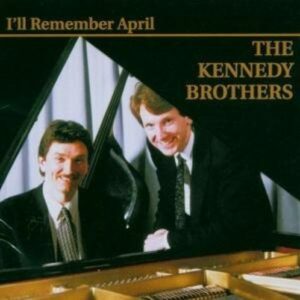 I'll Remember April - The Kennedy Brothers