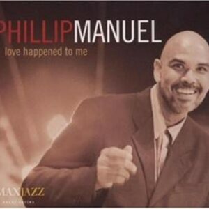 Love Happened To Me - Philip Manuel