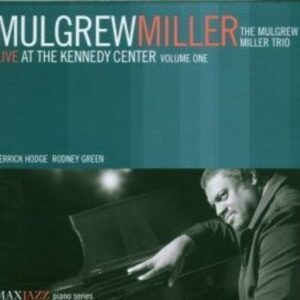 Live At The Kennedy Center Vol. 1 - Mulgrew Miller