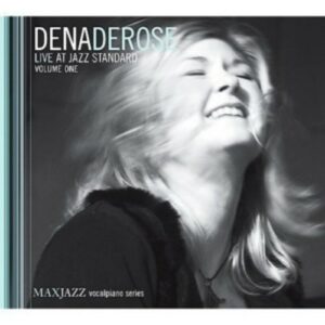 Live At Jazz Standard - Volume One - Dena Derose