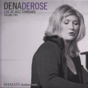 Live At Jazz Standard - Volume Two - Dena Derose